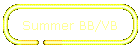 Summer BB/VB